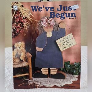 1995 Barbara Lloyd WE'VE JUST BEGUN Book 2 Farmhouse Craft Country Crafting Book